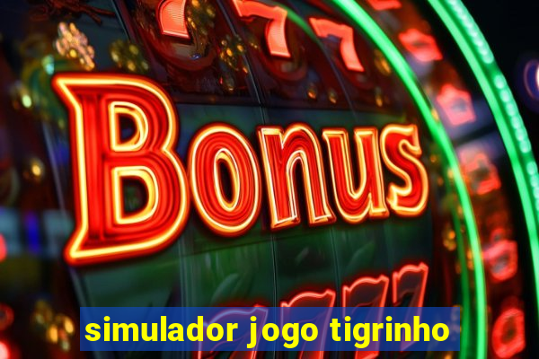 simulador jogo tigrinho